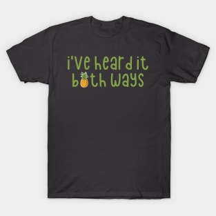 I've Heard it Both Ways T-Shirt